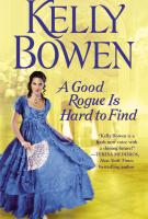 A GOOD ROGUE IS HARD TO FIND by Kelly Bowen A GOOD ROGUE IS HARD TO FIND by Kelly Bowen