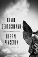 Darryl Pinckney, BLACK DEUTSCHLAND Darryl Pinckney, BLACK DEUTSCHLAND