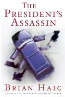 THE PRESIDENT’S ASSASSIN by Brian Haig