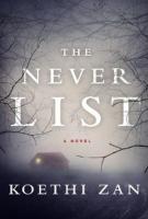 THE NEVER LIST by Koethi Zan THE NEVER LIST by Koethi Zan