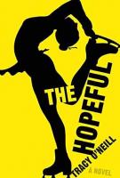 THE HOPEFUL by Tracy O’Neill THE HOPEFUL by Tracy O’Neill
