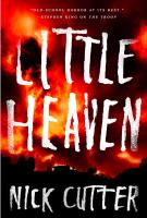LITTLE HEAVEN by Nick Cutter LITTLE HEAVEN by Nick Cutter