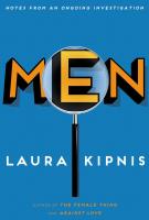 MEN: NOTES FROM AN ONGOING INVESTIGATION by Laura Kipnis MEN: NOTES FROM AN ONGOING INVESTIGATION by Laura Kipnis