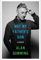 NOT MY FATHER’S SON by Alan Cumming NOT MY FATHER’S SON by Alan Cumming