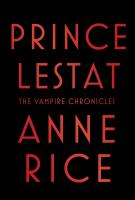 PRINCE LESTAT by Anne Rice PRINCE LESTAT by Anne Rice