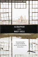 SCRAPPER by Matt Bell SCRAPPER by Matt Bell