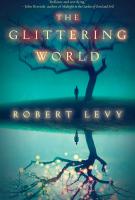 THE GLITTERING WORLD by Robert Levy THE GLITTERING WORLD by Robert Levy