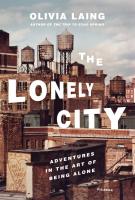 THE LONELY CITY by Olivia Laing THE LONELY CITY by Olivia Laing