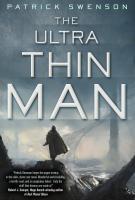 THE ULTRA THIN MAN by Patrick Swenson THE ULTRA THIN MAN by Patrick Swenson
