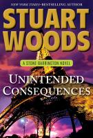 UNINTENDED CONSEQUENCES by Stuart Woods UNINTENDED CONSEQUENCES by Stuart Woods
