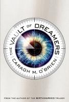 THE VAULT OF DREAMERS by Caragh O’Brien THE VAULT OF DREAMERS by Caragh O’Brien