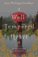 A WELL-TEMPERED HEART by Jan-Philipp Sendker A WELL-TEMPERED HEART by Jan-Philipp Sendker