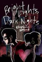 BRIGHT LIGHTS, DARK NIGHTS by Stephen Emond BRIGHT LIGHTS, DARK NIGHTS by Stephen Emond