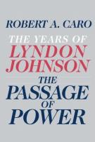 THE PASSAGE OF POWER by Robert Caro THE PASSAGE OF POWER by Robert Caro
