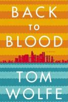 BACK TO BLOOD by Tom Wolfe