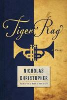 TIGER RAG by Nicholas Christopher TIGER RAG by Nicholas Christopher