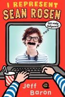 I REPRESENT SEAN ROSEN by Jeff Baron I REPRESENT SEAN ROSEN by Jeff Baron