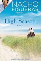 Nacho Figueras Presents HIGH SEASON by Jessica Whitman