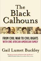 THE BLACK CALHOUNS by Gail Lumet Buckley THE BLACK CALHOUNS by Gail Lumet Buckley