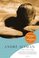 CALL ME BY YOUR NAME by Andre Aciman CALL ME BY YOUR NAME by Andre Aciman