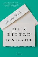 OUR LITTLE RACKET by Angelica Baker OUR LITTLE RACKET by Angelica Baker