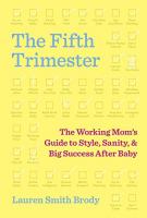 THE FIFTH TRIMESTER by Lauren Smith Brody THE FIFTH TRIMESTER by Lauren Smith Brody