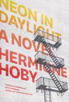 NEON IN DAYLIGHT by Hermione Hoby NEON IN DAYLIGHT by Hermione Hoby