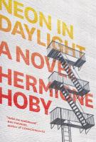 NEON IN DAYLIGHT by Hermione Hoby