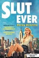 SLUTEVER by Karley Sciortinio SLUTEVER by Karley Sciortinio