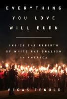 EVERYTHING YOU LOVE WILL BURN by Vegas Tenold EVERYTHING YOU LOVE WILL BURN by Vegas Tenold
