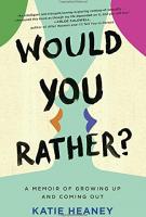 WOULD YOU RATHER? by Katie Heaney WOULD YOU RATHER? by Katie Heaney