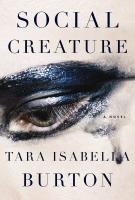 SOCIAL CREATURE by Tara Isabella Burton SOCIAL CREATURE by Tara Isabella Burton