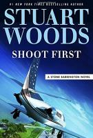 SHOOT FIRST by Stuart Woods