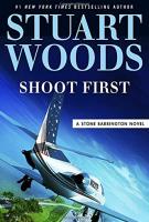 SHOOT FIRST by Stuart Woods SHOOT FIRST by Stuart Woods