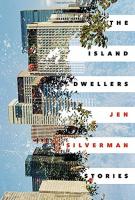 THE ISLAND DWELLERS by Jen Silverman THE ISLAND DWELLERS by Jen Silverman