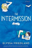 THE INTERMISSION by Elyssa Friedland THE INTERMISSION by Elyssa Friedland
