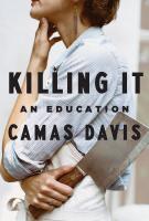 KILLING IT by Camas Davis