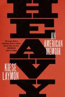 HEAVY by Kiese Laymon HEAVY by Kiese Laymon
