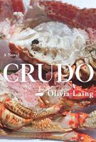 CRUDO by Olivia Laing CRUDO by Olivia Laing