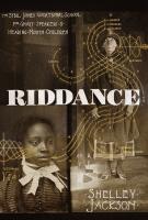 RIDDANCE by Shelley Jackson RIDDANCE by Shelley Jackson