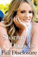 FULL DISCLOSURE by Stormy Daniels FULL DISCLOSURE by Stormy Daniels