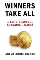 WINNERS TAKE ALL by Anand Giridharadas WINNERS TAKE ALL by Anand Giridharadas