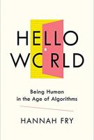 HELLO WORLD by Hannah Fry HELLO WORLD by Hannah Fry