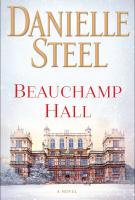 BEAUCHAMP HALL by Danielle Steel BEAUCHAMP HALL by Danielle Steel