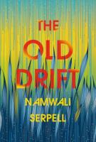 THE OLD DRIFT by Namwali Serpell THE OLD DRIFT by Namwali Serpell