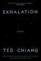 EXHALATION by Ted Chiang EXHALATION by Ted Chiang