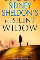 SIDNEY SHELDON’S THE SILENT WIDOW by Tilly Bagshawe SIDNEY SHELDON’S THE SILENT WIDOW by Tilly Bagshawe