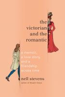 THE VICTORIAN AND THE ROMANTIC by Nell Stevens THE VICTORIAN AND THE ROMANTIC by Nell Stevens
