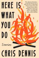 HERE IS WHAT YOU DO by Chris Dennis HERE IS WHAT YOU DO by Chris Dennis