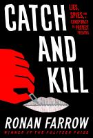 CATCH AND KILL by Ronan Farrow CATCH AND KILL by Ronan Farrow